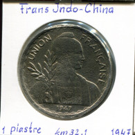 1 PIASTRE 1947 Französisch INDOCHINESISCH CHINA Koloniale Münze #AM495.D - Französisch-Indochina