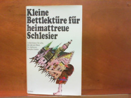 Kleine Bettlektüre Für Heimattreue Schlesier : Leckerbissen Für Alle, Die Sich Ein Herz Für Schlesien Bewahrt - Andere & Zonder Classificatie