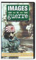 K7 VHS . IMAGES DE GUERRE . LA GUERRE ECLAIR DANS LE PACIFIQUE . - Documentary