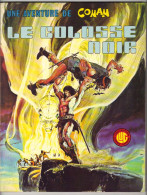 UNE AVENTURE DE CONAN N° 1 " LE COLOSSE NOIR " E-O LUG DE 1976 - Lug & Semic