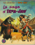 UNE AVENTURE D'IRON-JAW N° 1 " LA SAGA D'IRON-JAW " E-O LUG DE 1976 - Lug & Semic