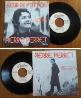 RARE French SP 45t RPM (7") PIERRE PERRET «Fleur De P'tit Pois» (1973) - Collector's Editions