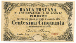 50 CENTESIMI BANCA TOSCANA ANTICIPAZIONE SCONTO FIRENZE N. Aa 00,069 1870 SUP - Andere & Zonder Classificatie