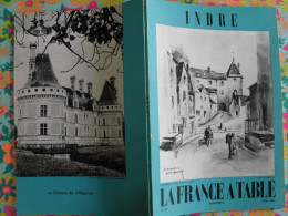 La France à Table N° 97. 1962. Indre. Chateauroux Nohant Sand Déols Neuvy Le Blanc Châtre Chabenet Argenton. Gastronomie - Tourisme & Régions