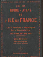 Guide Plan-net De L'Ile De France : Cartes Routières Et Touristiques Avec Index Des Communes De Rouen à Sens - De Chante - Ile-de-France