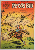 B226> PECOS BILL Albo D'Oro Mondadori N° 216 = XVI° Episodio < La Vendetta Del Meticcio > 1 LUGLIO 1950 - Primeras Ediciones