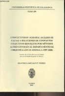 Conflictividad Agraria : Analisis De Causas Y Soluciones De Conflictos Colectivos Resueltos Por Métodos Alternativos En - Cultura