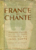 France Qui Chante - Chansons D'histoire Au Fil Du Temps. - Sempé Jane - 1945 - Muziek