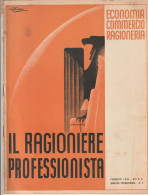 RIVISTA - IL RAGIONIERE PROFESSIONISTA - ECONOMIA - COMMERCIO - RAGIONERIA  1938 (ILLUSTRATORE BORGHI) - War 1939-45