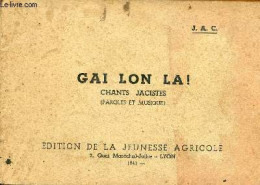 Gai Lon La ! Chants Jacistes (paroles Et Musique). - J.a.c. - 1941 - Muziek