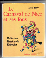 LE CARNAVAL DE NICE ET SES FOUS PAILLASSOU POLICHINELLE TRIBOULET 1979 ANNIE SIDRO - Côte D'Azur