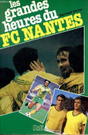 Les Grandes Heures Du FC Nantes - Collection Sport. - Verret Bernard - 1981 - Livres