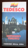 LIBRETTO DIZIONARIO TURISTICO "TEDESCO". BUR CORRIERE DELLA SERA. 1992. 48. PAGINE - Woordenboeken