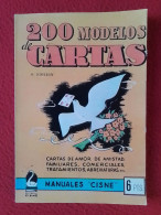 ANTIGUO LIBRO CUADERNO O SIMIL 200 MODELOS DE CARTAS..AMOR AMISTAD COMERCIALES...FAMILIARES...MANUALES CISNE 1964, SPAIN - Handwetenschappen