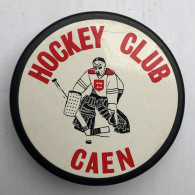 Ancien Palet De Hockey Sur Glace - HOCKEY CLUB DE CAEN - Andere & Zonder Classificatie