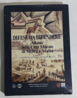 I114155 V Difese Da Difendere Atlante Delle Città Murate Sicilia E Malta - 2004 - Geschiedenis, Biografie, Filosofie