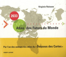 2033. Atlas Des Futurs Du Monde De Virginie Raisson (2010) - Kaarten & Atlas