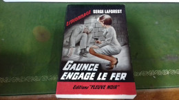 104/ GAUNCE ENGAGE LE FER PAR SERGE LAFOREST  ESPIONNAGE EDITIONS FLEUVE NOIRE  / 1963 / - Andere & Zonder Classificatie