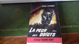 105/ LA PEUR AUX DOIGTS PAR SERGE LAFOREST ESPIONNAGE EDITIONS FLEUVE NOIRE  / 1965 / - Altri & Non Classificati