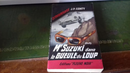 105/ MR SUZUKI DANS LA GUEULE DU LOUP PAR J P CONTY ESPIONNAGE EDITIONS FLEUVE NOIRE  / 1965 / - Other & Unclassified