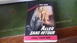 105/ ALLER SANS RETOUR PAR FRED NORO ESPIONNAGE EDITIONS FLEUVE NOIRE  / 1965 / - Sonstige & Ohne Zuordnung