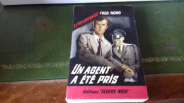 105/ UN AGENT A ETE PRIS PAR FRED NORO ESPIONNAGE EDITIONS FLEUVE NOIRE  / 1966 / - Andere & Zonder Classificatie