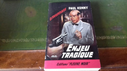 105/ ENJEU TRAGIQUE PAR PAUL KENNY ESPIONNAGE EDITIONS FLEUVE NOIRE  / 1966 / - Altri & Non Classificati