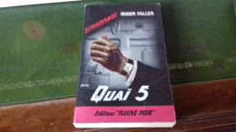 105/  QUAI 5 PAR ROGER FALLER  ESPIONNAGE   EDITIONS FLEUVE NOIRE  / 1964 / - Otros & Sin Clasificación