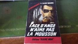 105/  FACE D ANGE N AIME PAS LA MOUSSON PAR A SAINT MOORE  ESPIONNAGE   EDITIONS FLEUVE NOIRE  / 1966 / - Altri & Non Classificati