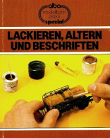 Lackieren Altern Und Beschriften De Collectif (1984) - Modélisme