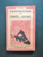 Construction De Canoës Et Kayaks Par F. Sergent Collection De La Revue Camping éditions J. Susse 1945 - Barche