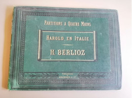 Rare Partitions à Quatre Mains Harold En Italie Symphonie Pour Orchestre Avec Un Alto Principal Hector Berlioz  Brandus - A-C