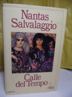 NANTAS SALVALAGGIO - CALLE DEL TEMPO - MONDADORI 1984 - Histoire, Philosophie Et Géographie