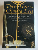 Their Horses Climbed Trees: A Chronicle Of The California 100 And Battalion In The Civil War From San Francisco - 2001 - Amerikaans Leger