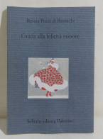 I114399 V Renata Pucci Di Benisichi - Guida Alla Felicità Minore -Sellerio 2007 - Erzählungen, Kurzgeschichten