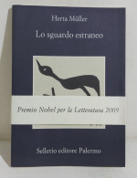 I114411 V Herta Muller - Lo Sguardo Estraneo - Sellerio 2009 - Tales & Short Stories