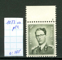 Belgique  N° 1073 Pl 2  Xx   Baudouin - Marchant  Charnière Sur Bord De Feuille - ....-1960