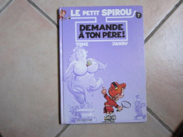 EO LE PETIT SPIROU T7  DEMANDE A TON PER   !      TOME/JANRY - Petit Spirou, Le