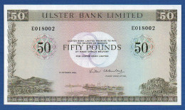 NORTHERN IRELAND - P.329a – 50 POUNDS 01.10.1982 UNC, S/n E018002 Ulster Bank Limited - 50 Pounds