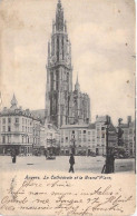 BELGIQUE - ANVERS - La Cathédrale Et La Grand'Place - Carte Postale Ancienne - Antwerpen