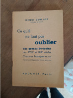 114 //  CE QU'IL NE Faut Pas Oublier Des Grands écrivains Des XVIIIe ET XIXe SIECLES / CITATIONS / PASSAGES / 61 PAGES - Autori Francesi