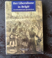 Het Liberalisme In België, Tweehonderd Jaar Geschiedenis Door Adriaan Verhulst, 1989, Brussel, 425 Blz. - Praktisch