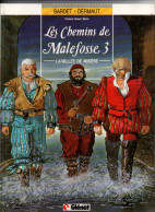 LES CHEMINS DE MALEFOSSE TOME 3 DERMAUT BARDET GLENAT EDITION ORIGINALE - Chemins De Malefosse, Les