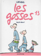 LES GOSSES    Trop La Classe    Tome 13  EO  De CARABAL         DUPUIS - Gosses, Les