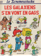 LE SCRAMEUSTACHE   Les Galaxiens S'en Vont En Gags    Tome 17  EO   De GOS / WALT  DUPUIS - Scrameustache, Le