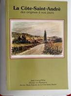 La Côte Saint André Des Origines à Nos Jours Jean Carraz Billat Ancien Maire Adjoint Dédicace De Gaston Larencin - Rhône-Alpes