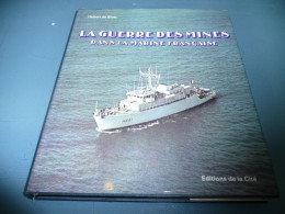 MILITAIRE MILITARIA MARINE HUBERT DE BLOIS LA GUERRE DES MINES DANS LA MARINE FRANCAISE EDITIONS DE LA CITE 1982 - Barche