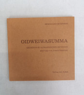 OIDWEIWASUMMA. Gedichte In Altbairischen Mundart. Dichten Im Dialekt Band 9 - Poesia