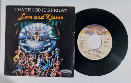 I115244 45 Giri 7" - Love And Kisses - Thank God It's Friday / You're The Most.. - Disco, Pop