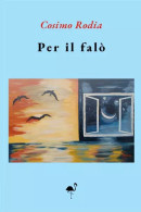 Per Il Falò Di Cosimo Rodia,  2023,  Gruppo Culturale Letterario - Lyrik